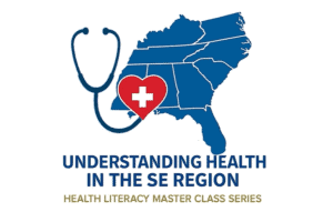 Series title, "Understanding Health in the Southeast Region, Health Literacy Master Class Series" on top of a map of the 8 states represented in the series